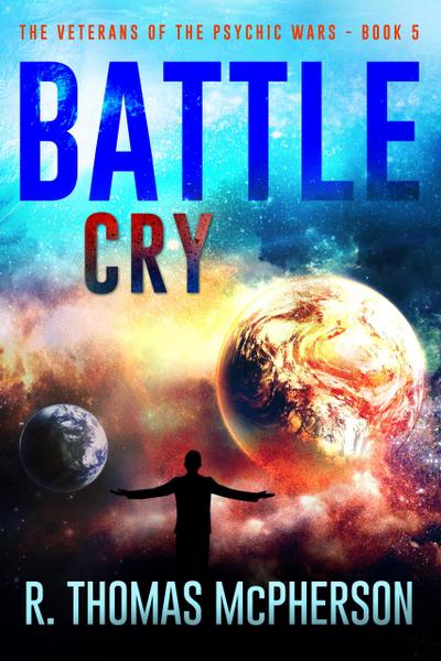Battle Cry (The Veterans of the Psychic Wars, #5)