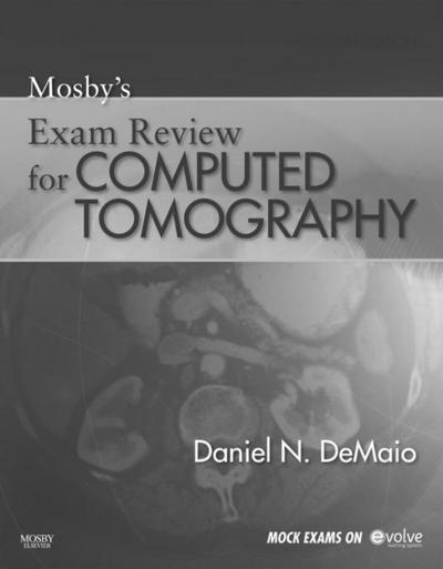 Mosby’s Exam Review for Computed Tomography - E-Book