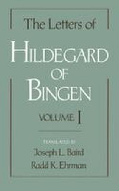 The Letters of Hildegard of Bingen, Volume 1