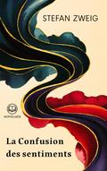 Stefan Zweig - La Confusion des sentiments
