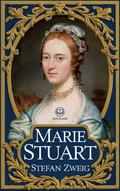 Stefan Zweig – Marie Stuart