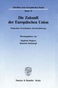 Die Zukunft der Europäischen Union.