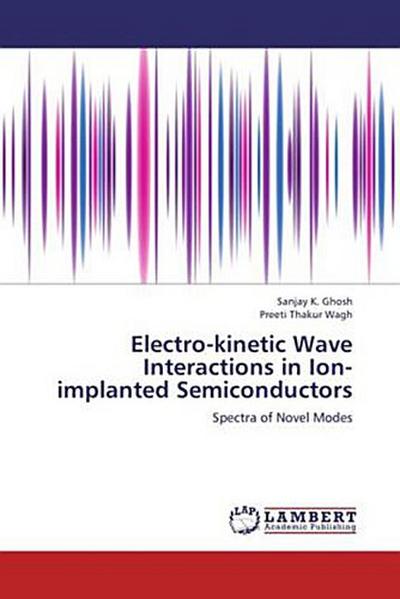 Electro-kinetic Wave Interactions in Ion-implanted Semiconductors