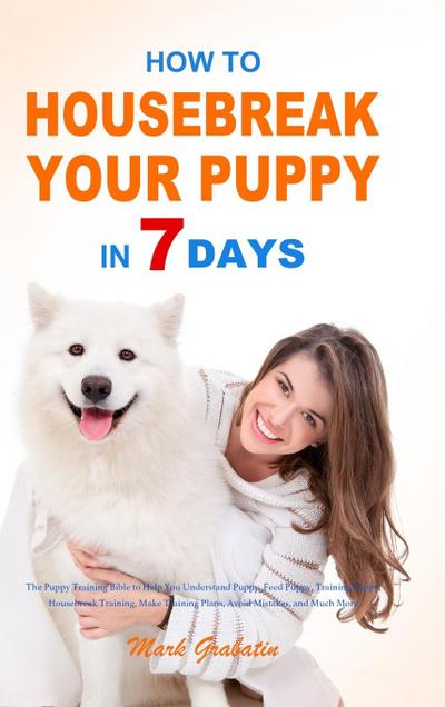 How to Housebreak Your Puppy in 7 Days