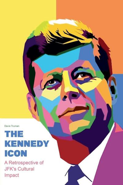 The Kennedy Icon A Retrospective of JFK’s Cultural Impact