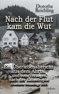 Nach der Flut kam die Wut - Ein Überlebensbericht aus dem Ahrtal und vom Versagen nach der Katastrophe - Erweiterte Neuauflage 2025