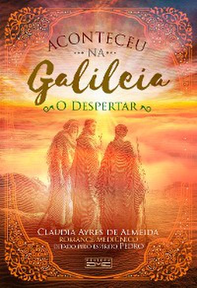 Aconteceu na Galileia - o despertar