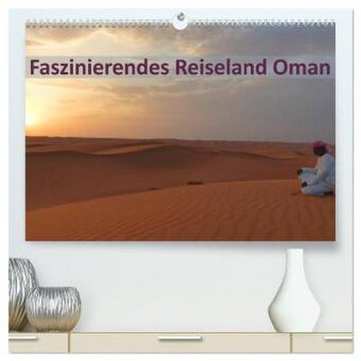 Faszinierendes Reiseland Oman (hochwertiger Premium Wandkalender 2026 DIN A2 quer), Kunstdruck in Hochglanz