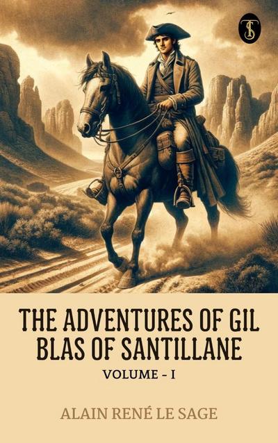 The Adventures of Gil Blas of Santillane, Volume I