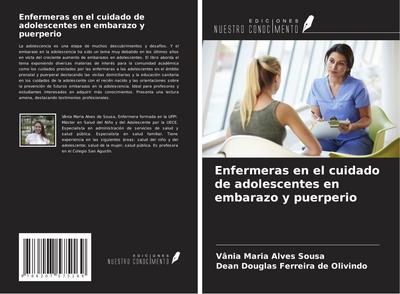 Enfermeras en el cuidado de adolescentes en embarazo y puerperio