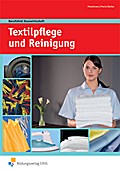 Berufsfeld Hauswirtschaft - Ausgabe für Berufsfachschulen Hauswirtschaft und Hauptschulen: Textilpflege und Reinigung