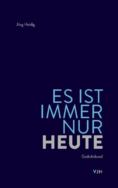 Es ist immer nur heute