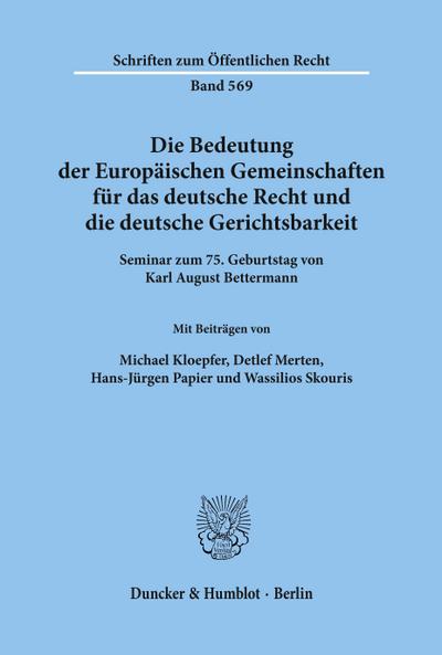 Die Bedeutung der Europäischen Gemeinschaften für das deutsche Recht und die deutsche Gerichtsbarkeit.