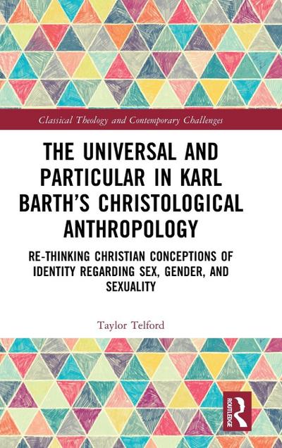 The Universal and Particular in Karl Barth’s Christological Anthropology