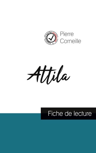Attila de Corneille (fiche de lecture et analyse complète de l’oeuvre)