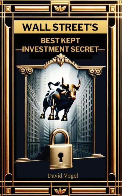 Wall Street’s Best Kept Investment Secret