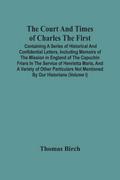 The Court And Times Of Charles The First