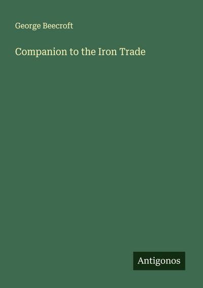 Companion to the Iron Trade