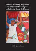 Familia, infancia y migración: un análisis antropológico en la Costa Chica de Oaxaca