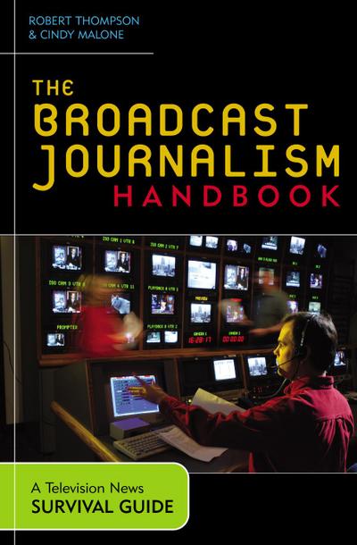 The Broadcast Journalism Handbook
