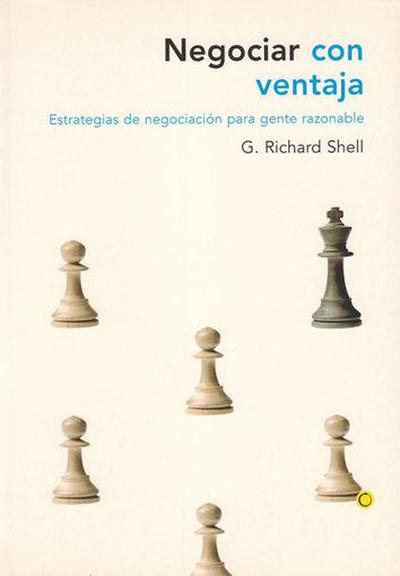 Negociar Con Ventaja: Estrategias de Negociación Para Gente Razonable