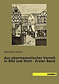 Aus pharmazeutischer Vorzeit in Bild und Wort - Er