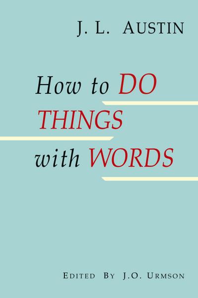 How to Do Things with Words