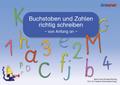 Buchstaben und Zahlen richtig schreiben - von Anfang an