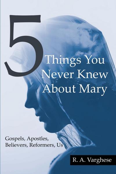 5 THINGS YOU NEVER KNEW ABOUT MARY