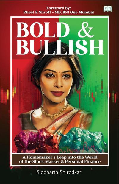 Bold & Bullish-A Homemaker’s Leap into the World of the Stock Market & Personal Finance