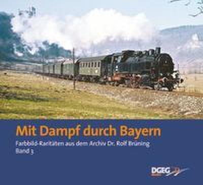 Mit Dampf durch Bayern 3
