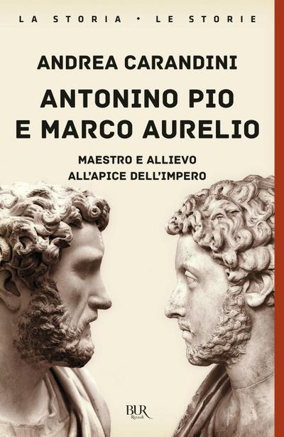 Antonino Pio e Marco Aurelio. Maestro e allievo all’apice dell’impero