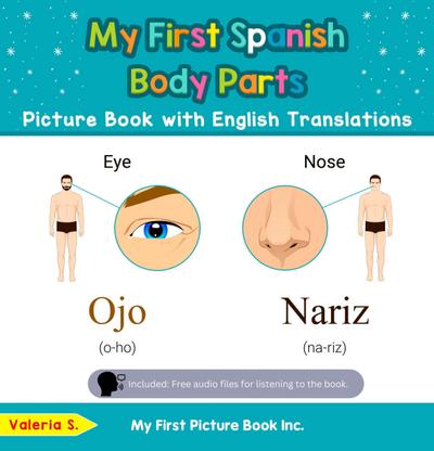 My First Spanish Body Parts Picture Book with English Translations (Teach & Learn Basic Spanish words for Children, #7)