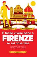 È facile vivere bene a Firenze se sai cosa fare