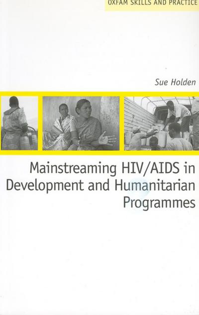 Mainstreaming HIV/AIDS in Development and Humanitarian Programmes