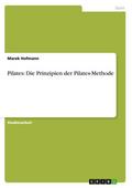 Pilates: Die Prinzipien der Pilates-Methode