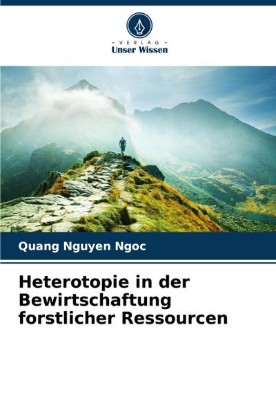 Heterotopie in der Bewirtschaftung forstlicher Ressourcen