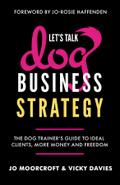 Let’s Talk Dog Business Strategy