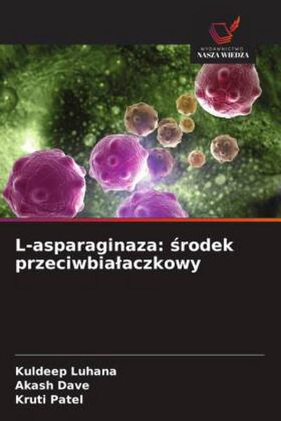 L-asparaginaza: ¿rodek przeciwbia¿aczkowy