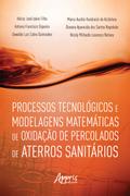 Processos Tecnológicos e Modelagens Matemáticas de Oxidação de Percolados de Aterros Sanitários