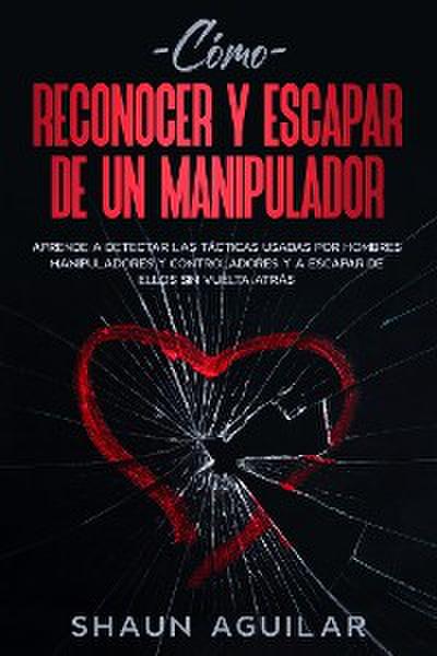 Cómo Reconocer y Escapar de un Manipulador