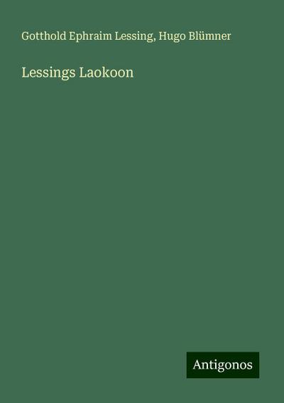 Lessing, G: Lessings Laokoon