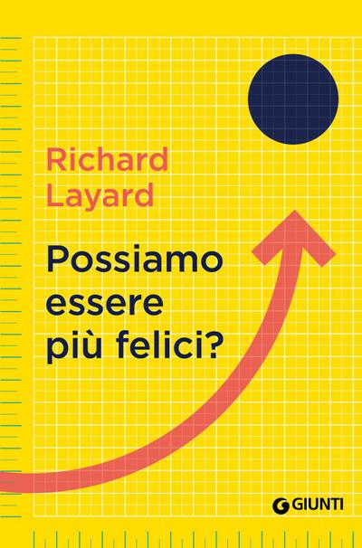 Layard, R: Possiamo essere più felici?