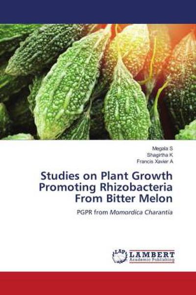 Studies on Plant Growth Promoting Rhizobacteria From Bitter Melon