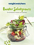 Bunter Salatgenuss: Die besten Rezepte zum Sattessen zum neuen Feel Good Programm von Weight Watchers. Jetzt mit der neuen SmartPoints-Formel