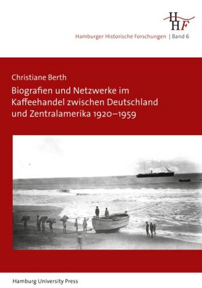 Biografien und Netzwerke im Kaffeehandel zwischen Deutschland und Zentralamerika 1920-1959
