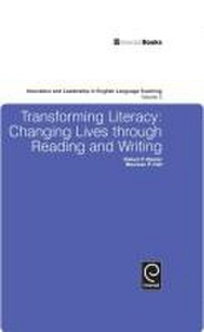 Transforming Literacy: Changing Lives Through Reading and Writing