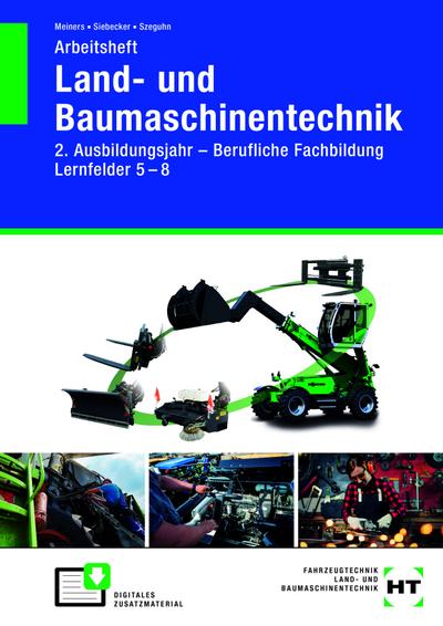 Arbeitsheft Land- und Baumaschinentechnik. 2. Ausbildungsjahr - Lernfelder 5 - 8