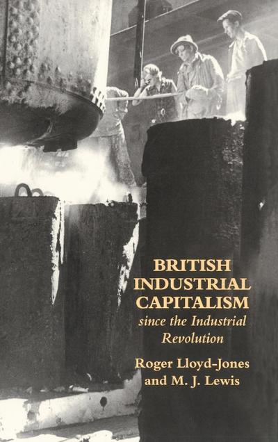 British Industrial Capitalism Since The Industrial Revolution