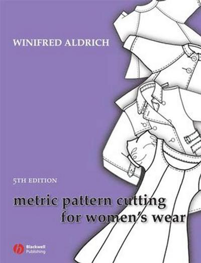 Metric Pattern Cutting for Women’s Wear